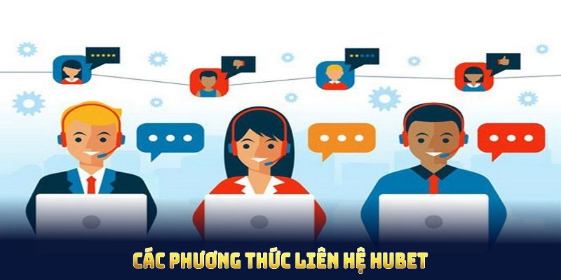 Dưới đây là các phương thức liên hệ HUBET mà bạn nên biết