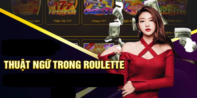 Những thuật ngữ cần nhớ khi chơi Roulette HUBET