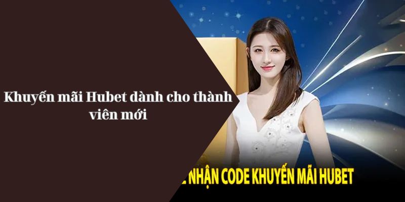 Khuyến mãi Hubet nạp đầu