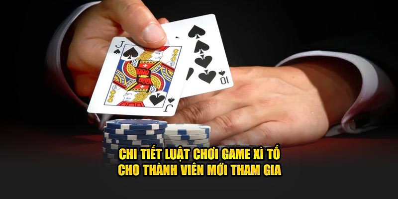 Luật chơi xì tố mới nhất